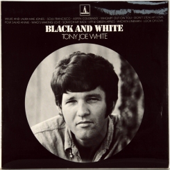 7. TONY JOE WHITE-BLACK AND WHITE (STEREO)-1968-FIRST PRESS UK-MONUMENT-NMINT/NMINT