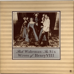 52. WAKEMAN, RICK-SIX WIVES OF HENRY VIII-1973-ПЕРВЫЙ ПРЕСС UK-A&M-NMINT/NMINT