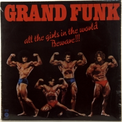 71. GRAND FUNK RAILROAD-ALL THE GIRLS IN THE WORLD BEWARE!!!-1974-ПЕРВЫЙ ПРЕСС UK-CAPITOL-NMINT/NMINT