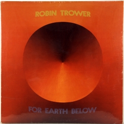 30. TROWER, ROBIN-FOR EARTH BELOW-1975-FIRST PRESS USA-CHRYSALIS-NMINT/NMINT