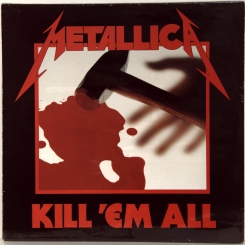 112. METALLICA-KILL 'EM ALL-1983-FIRST PRESS UK/EU FRANCE-MUSIC FOR NATIONS-NMINT/NMINT