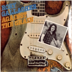 87. GALLAGHER, RORY-AGAINTS THE GRAIN-1975-ПЕРВЫЙ ПРЕСС UK-CHRYSALIS-NMINT/NMINT