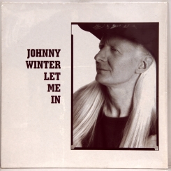 80. JOHNNY WINTER - LET ME IN- 1991-FIRST PRESS UK/EU GERMANY -VIRGIN-NMINT/NMINT
