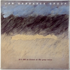 118. JAN GARBAREK GROUP-IT'S OK TO LISTEN TO THE GRAY VOICE -1985-FIRST PRESS GERMANY- ECM-NMINT/NMINT