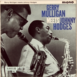 90. MULLIGAN, GERRY & HODGES, JOHNNY - GERRY MULLIGAN MEETS JOHNNY HODGES (MONO)-1961-ПЕРВЫЙ ПРЕСС UK-HIS MASTER'S VOICE-NMINT/NMINT