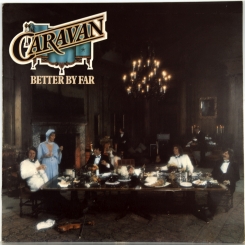 100. CARAVAN-BETTER BY FAR-1977-ПЕРВЫЙ ПРЕСС UK-ARISTA-NMINT/NMINT