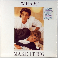 103. WHAM (GEORGE MICHAEL AND ANDREW RIDGELEY) - MAKE IT BIG -1984-FIRST PRESS UK/EU-HOLLAND -EPIC-NMINT/NMINT