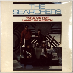 5. SEARCHERS-TAKE ME FOR WHAT I'M WORTH-1965-ПЕРВЫЙ ПРЕСС (STEREO) UK-PYE-NMINT/NMINT