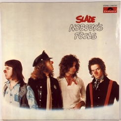 165. SLADE-NOBODY'S FOOLS-1976-fist press germany-polydor-nmint/nmint