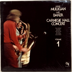 100. MULLIGAN, GERRY/BAKER CHET-CARNEGIE HALL CONCERT VOL.1-1975-FIRST PRESS USA-CTI-NMINT/NMINT