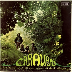 24. CARAVAN-IF I COULD DO IT ALL OVER AGAIN I'D DO IT ALL OVER YOU-1970-SECOND PRESS 1972 UK-DECCA-NMINT/NMINT