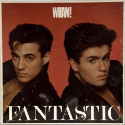 124. WHAM (GEORGE MICHAEL AND ANDREW RIDGELEY) - FANTASTIC-1983-ПЕРВЫЙ ПРЕСС UK-CBS-NMINT/NMINT