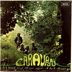 24. CARAVAN-IF I COULD DO IT ALL OVER AGAIN I'D DO IT ALL OVER YOU-1970-ВТОРОЙ ПРЕСС 1972 UK-DECCA-NMINT/NMINT
