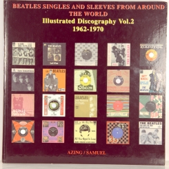 138. КНИГА-AZING/SAMUEL-ИЛЛЮСТРИРОВАННАЯ ДИСКОГРАФИЯ 1962-1970 VOL.2 BEATLES СИНГЛОВ И КОНВЕРТОВ РЕАЛИЗОВАННЫХ В МИРЕ-NMINT