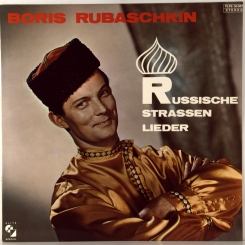 2. БОРИС РУБАШКИН (BORIS RUBASCHKIN )-RUSSISCHE STRASSEN LIEDER-1969-FIRST PRESS SWITZERLAND-NMINT/NMINT