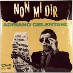 121. CELENTANO, ADRIANO-NON MI DIR-1965-FIRST PRESS ITALY-CLAN-NMINT/NMINT