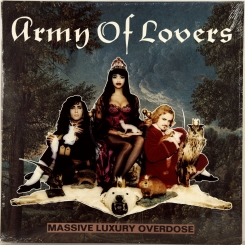 83. ARMY OF LOVERS-MASSIVE LUXURY OVERDOSE-1991-FIRST PRESS SWEDEN-TON SON TON-NMINT/NMINT 